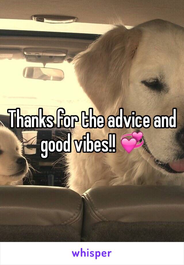 Thanks for the advice and good vibes!! 💞