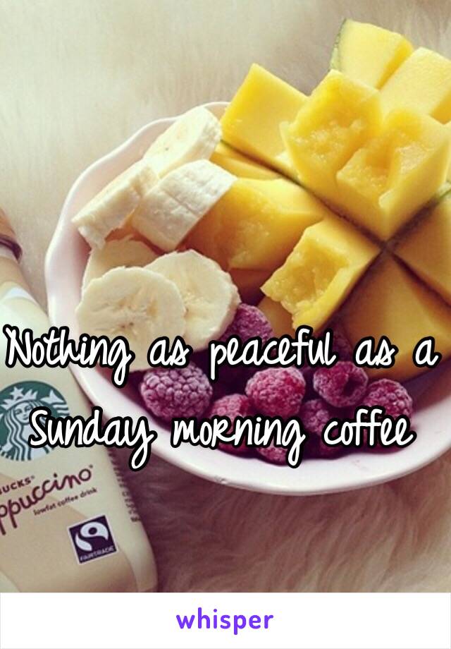 Nothing as peaceful as a Sunday morning coffee 