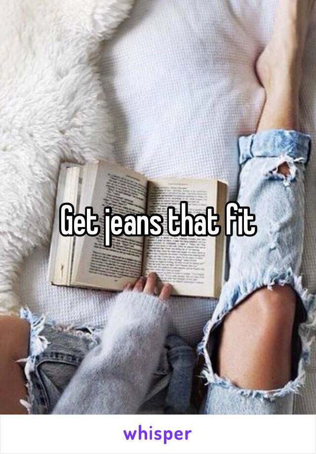 Get jeans that fit 