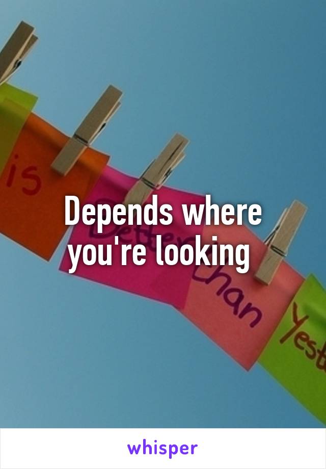 Depends where you're looking 