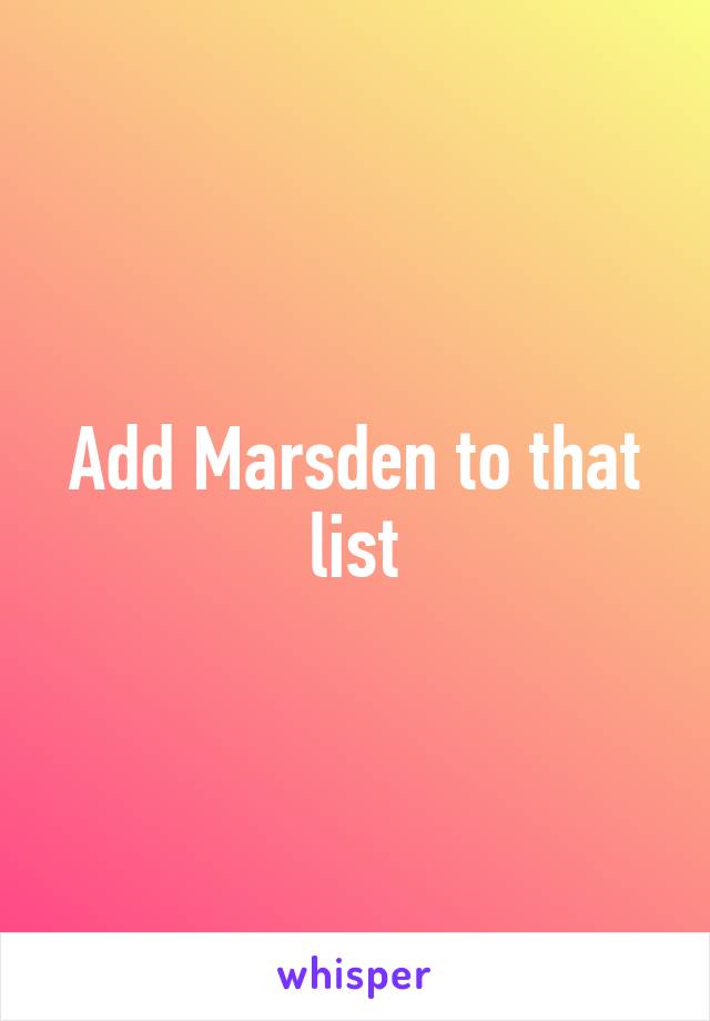 Add Marsden to that list