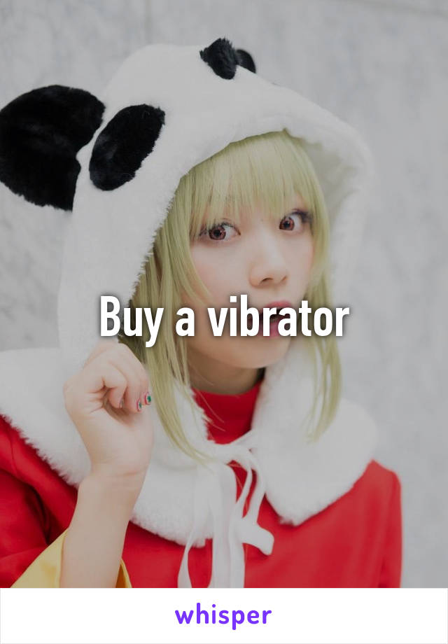 Buy a vibrator