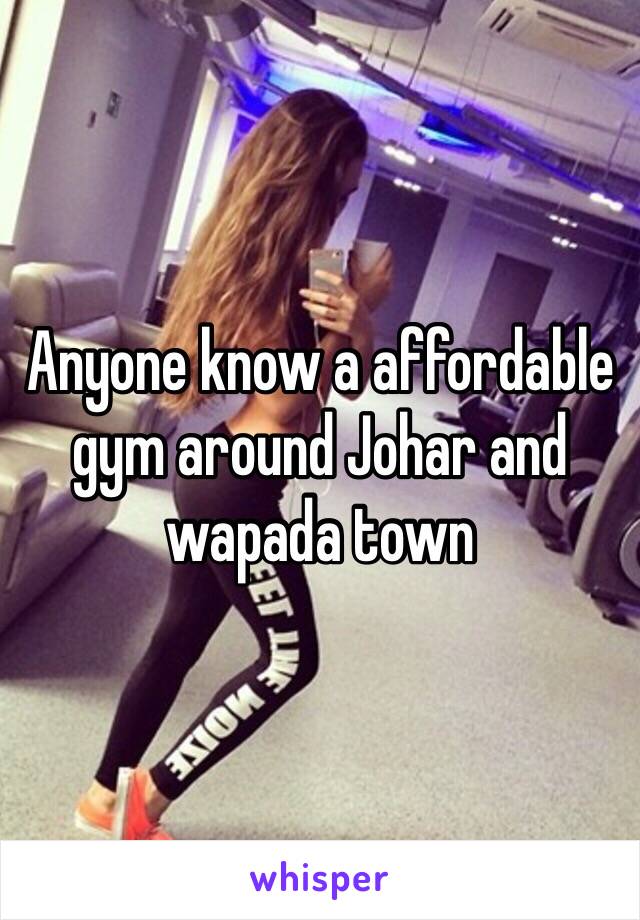 Anyone know a affordable gym around Johar and wapada town