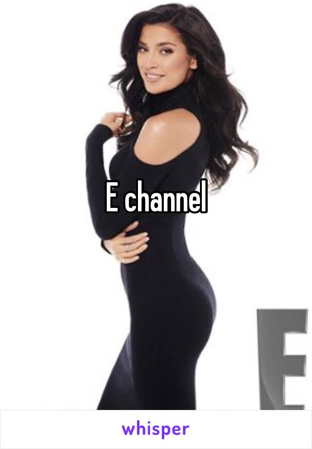 E channel
