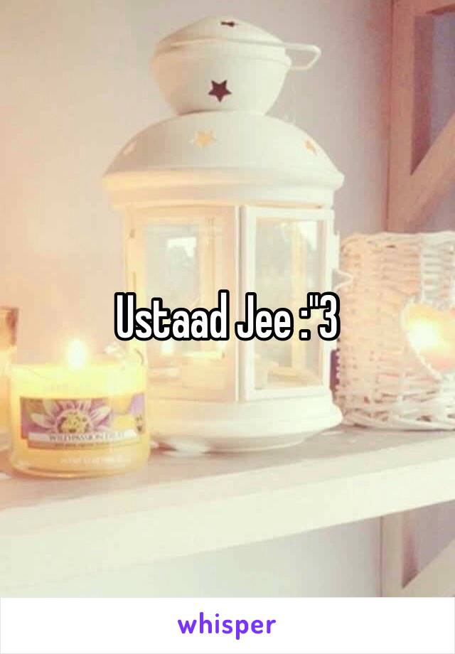 Ustaad Jee :"3