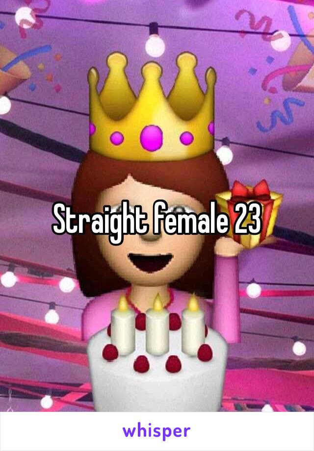 Straight female 23