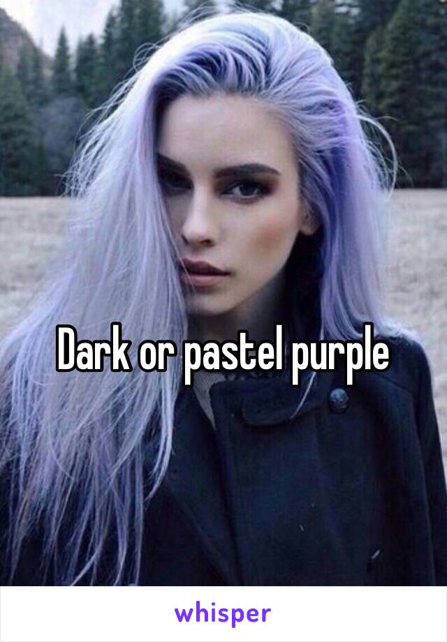 Dark or pastel purple 