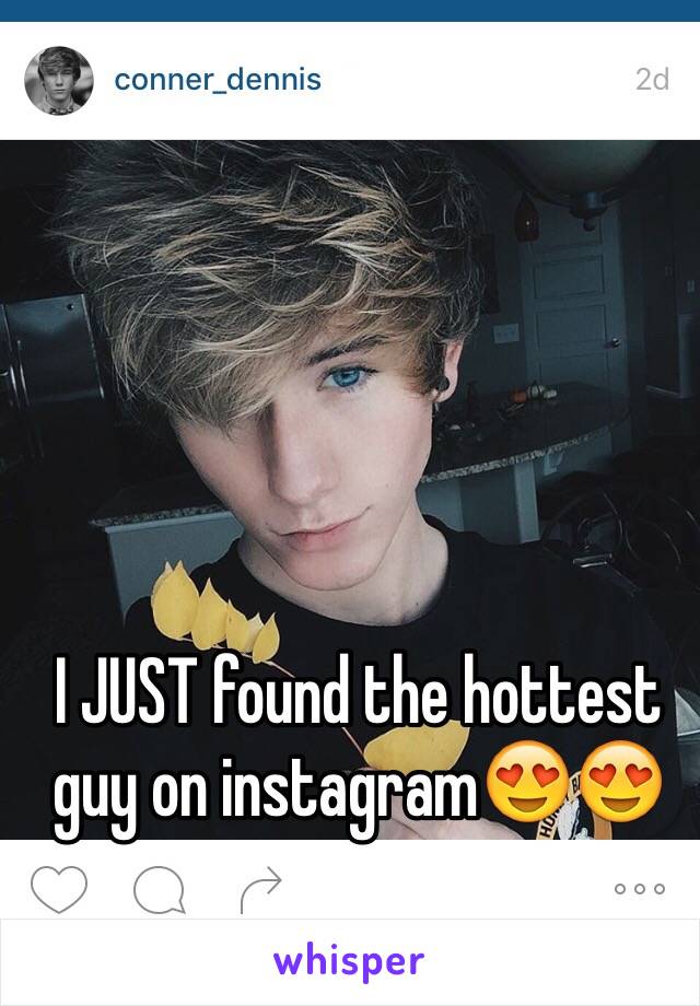 I JUST found the hottest guy on instagram😍😍