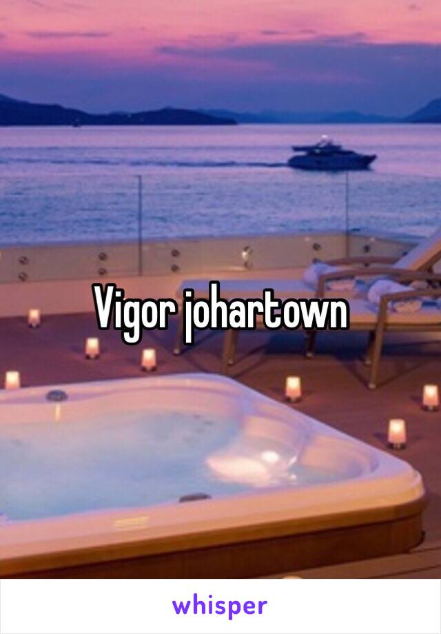 Vigor johartown 