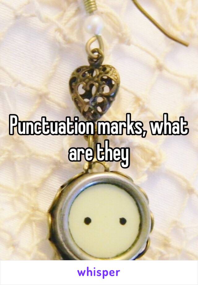 Punctuation marks, what are they 