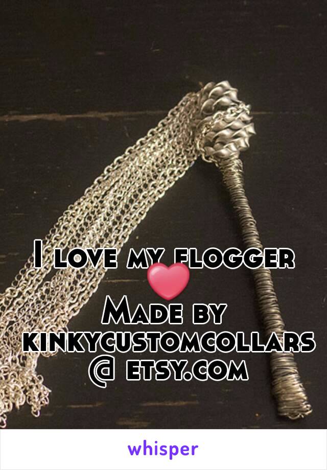 I love my flogger ❤
Made by kinkycustomcollars @ etsy.com