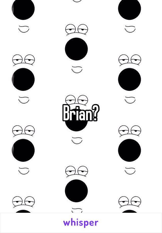 Brian?