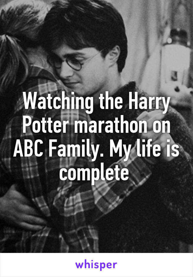 Watching the Harry Potter marathon on ABC Family. My life is complete 