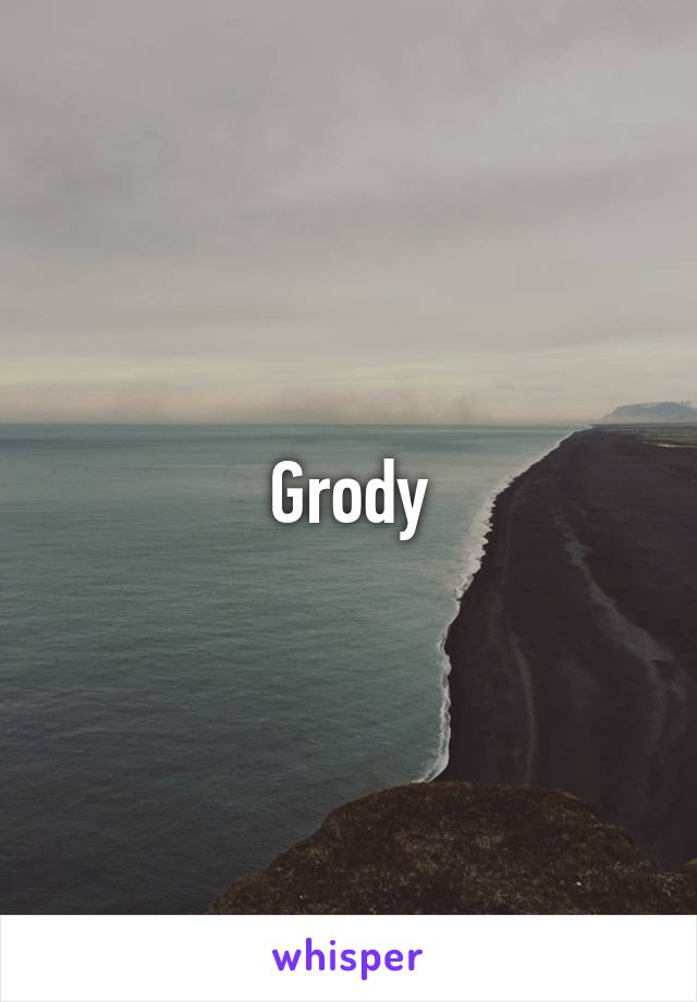 Grody