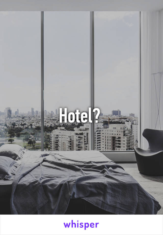 Hotel? 