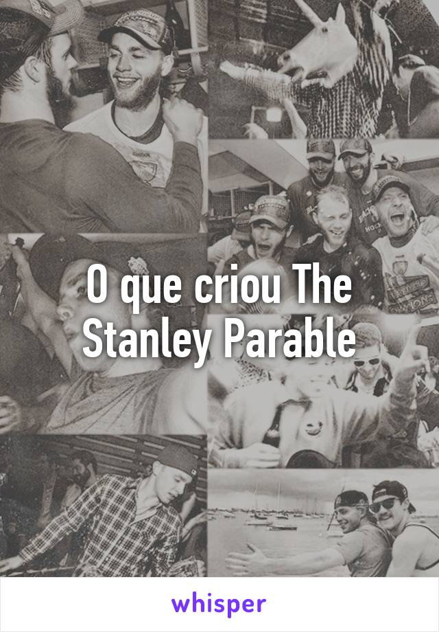 O que criou The Stanley Parable