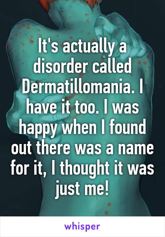 It's actually a disorder called Dermatillomania. I have it too. I was happy when I found out there was a name for it, I thought it was just me!