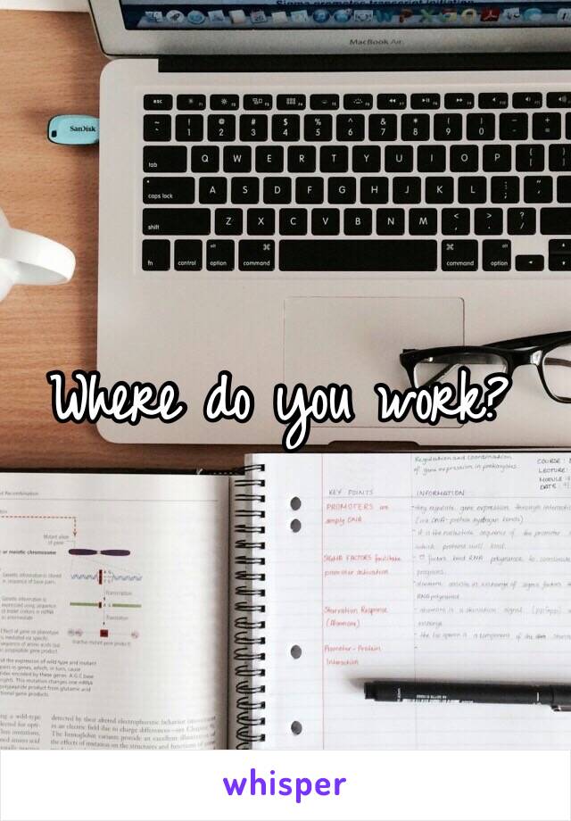 Where do you work?