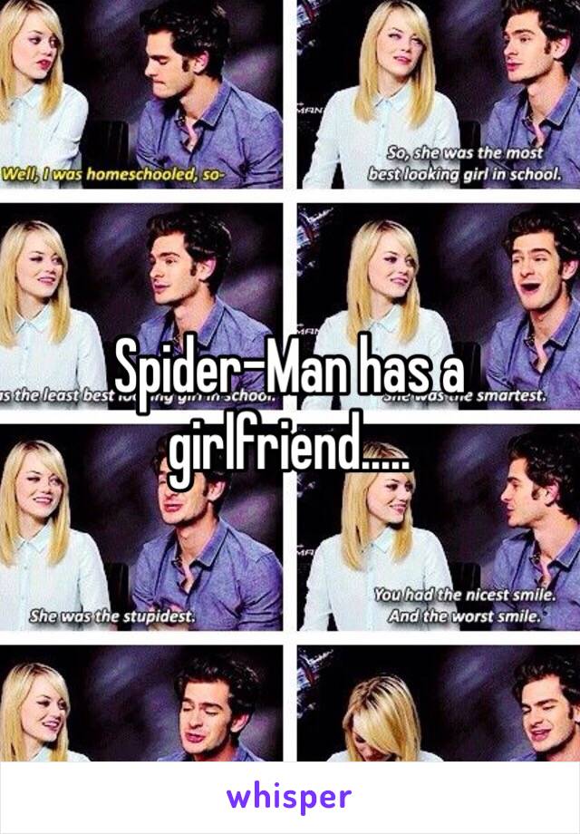 Spider-Man has a girlfriend..... 