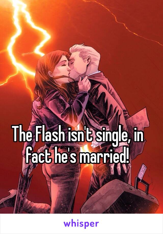 The Flash isn't single, in fact he's married! 