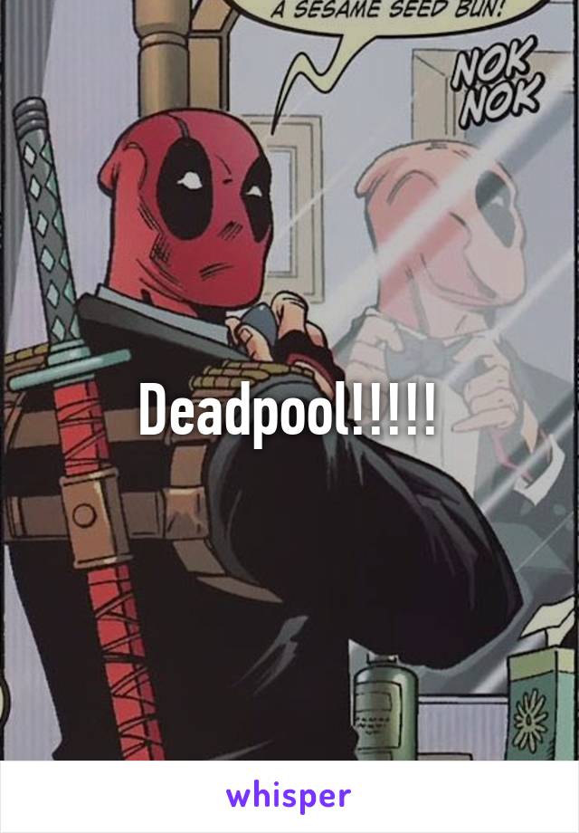 Deadpool!!!!!