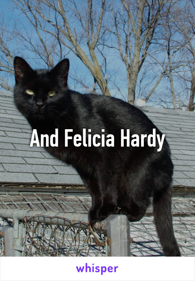 And Felicia Hardy