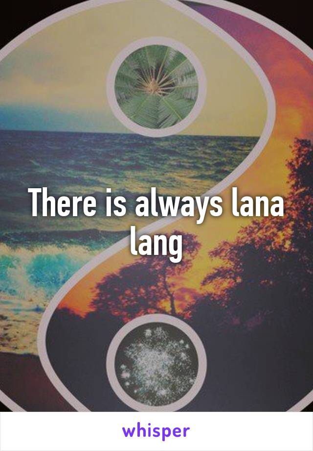 There is always lana lang