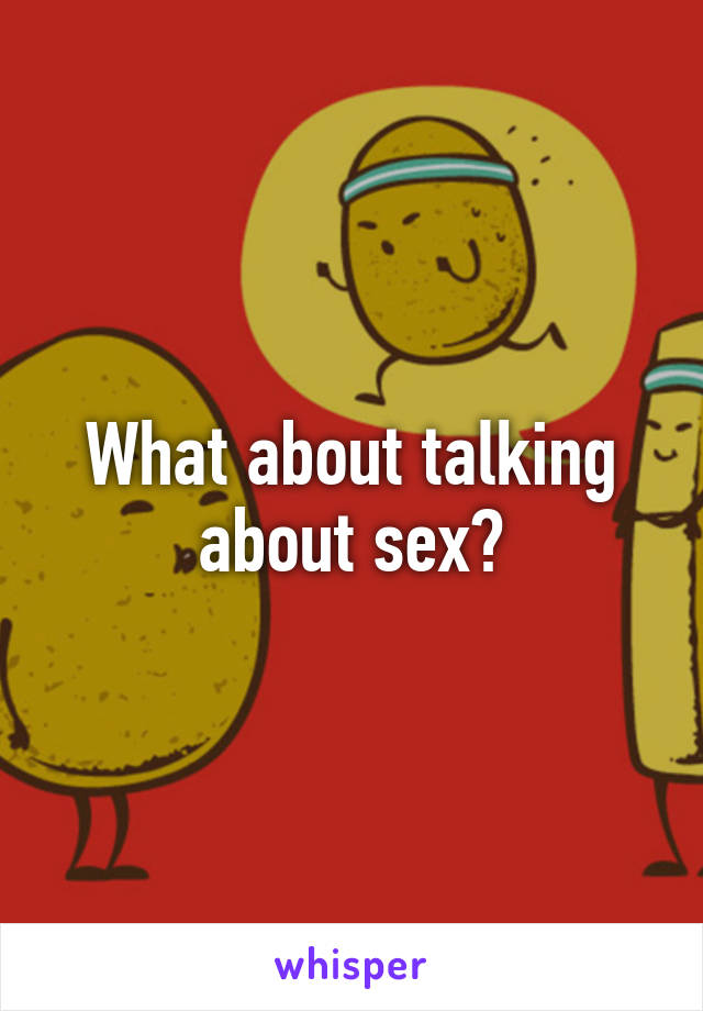 What about talking about sex?