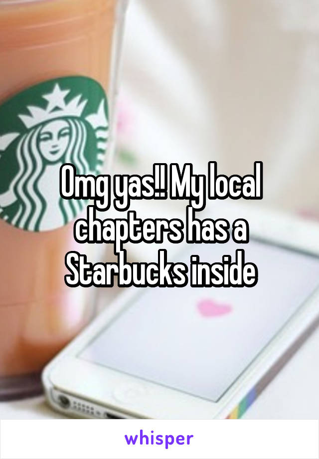 Omg yas!! My local chapters has a Starbucks inside