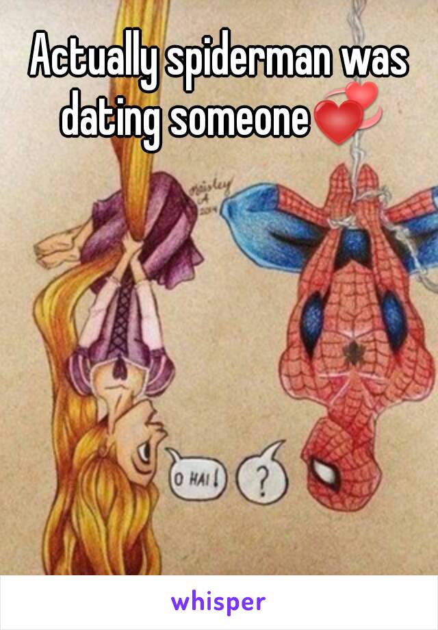 Actually spiderman was dating someone💞