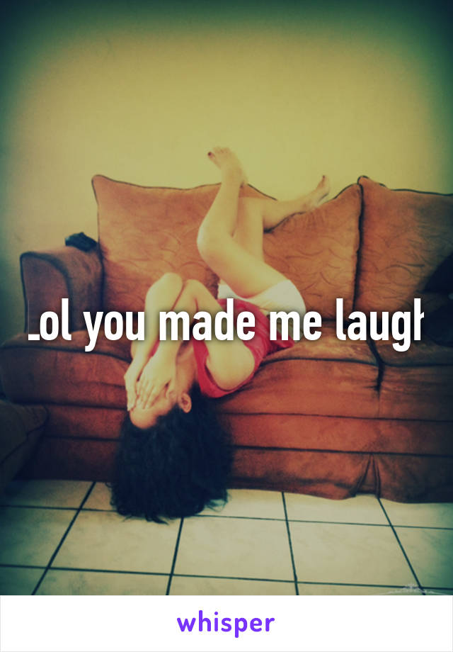 Lol you made me laugh