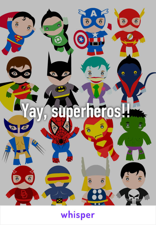 Yay, superheros!! 