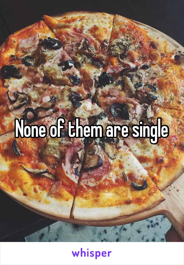 None of them are single 