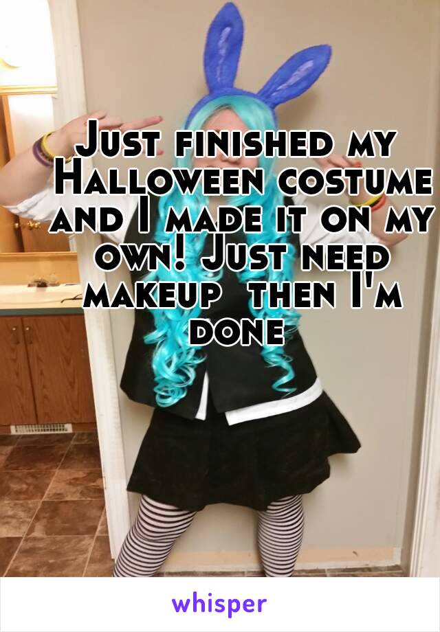 Just finished my Halloween costume and I made it on my own! Just need makeup  then I'm done 

