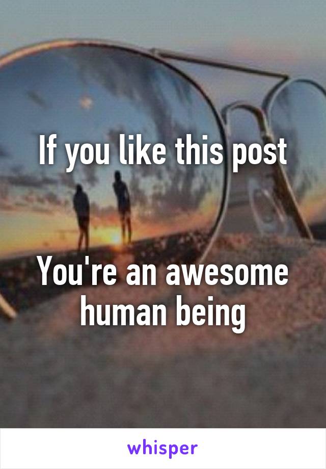 If you like this post


You're an awesome human being