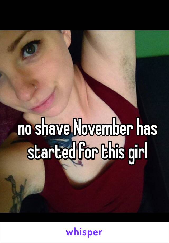 no shave November has started for this girl