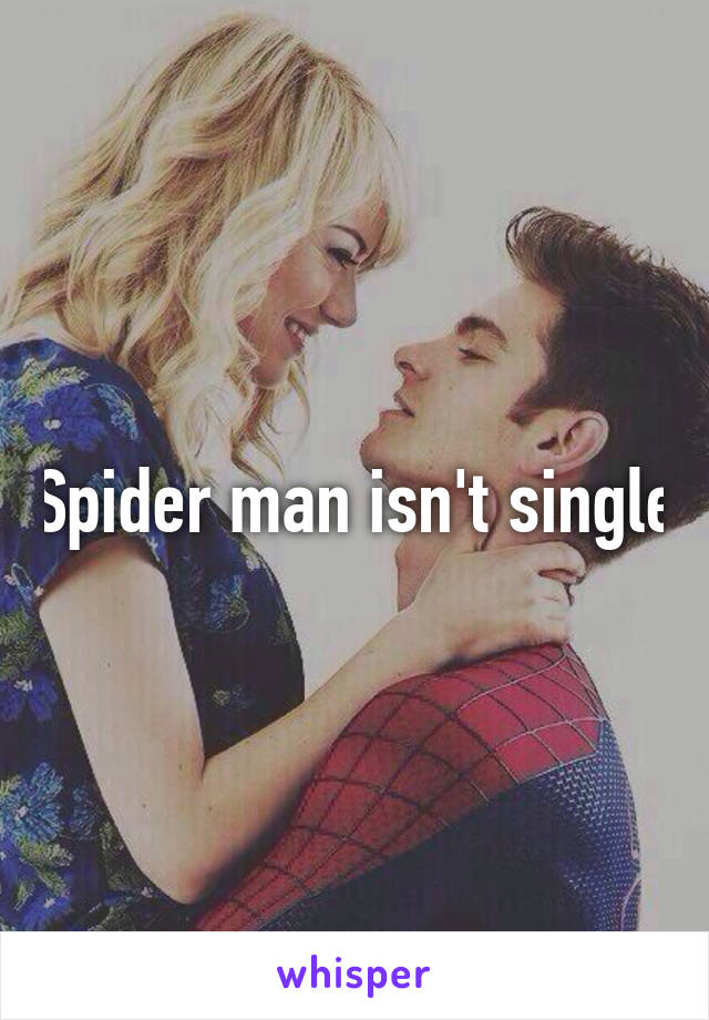 Spider man isn't single