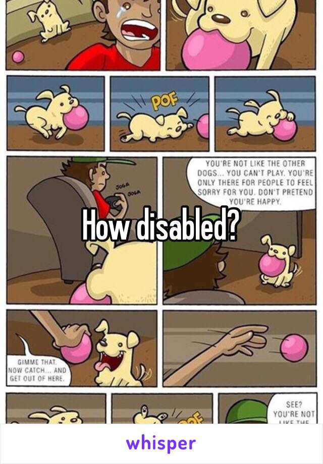 How disabled?