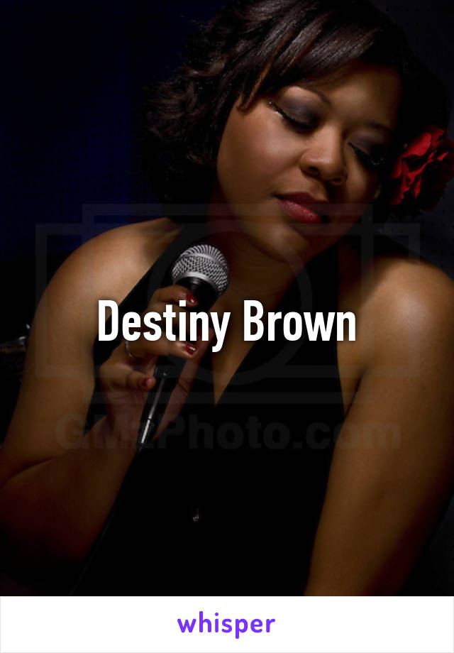 Destiny Brown