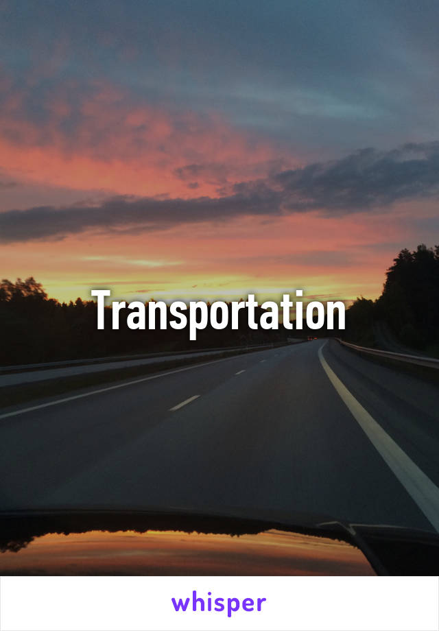 Transportation