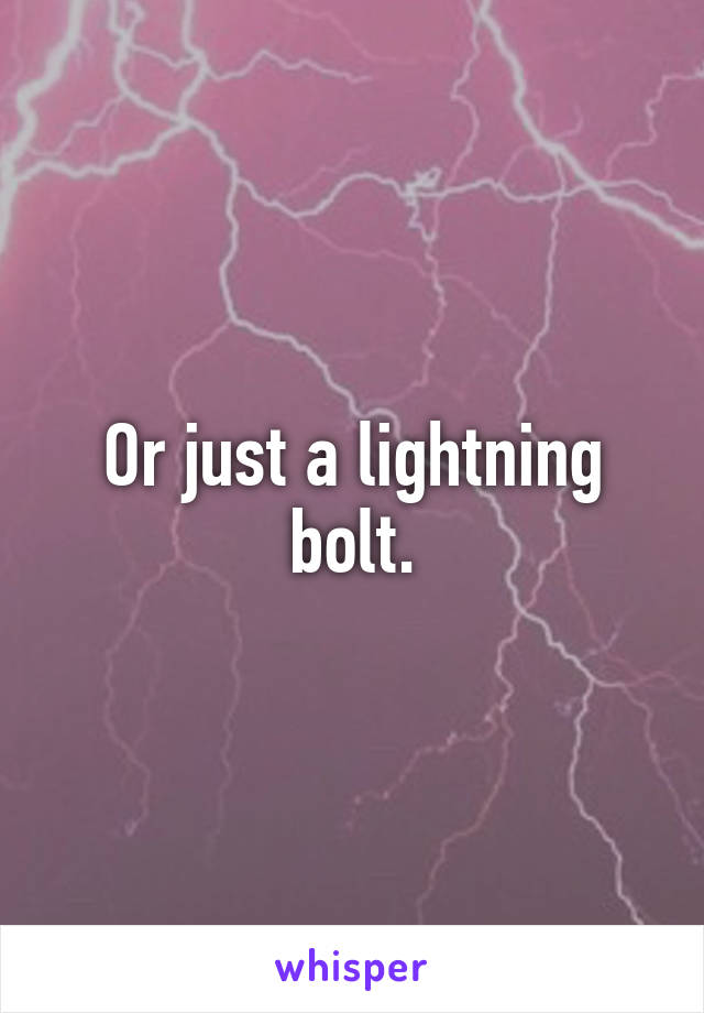 Or just a lightning bolt.