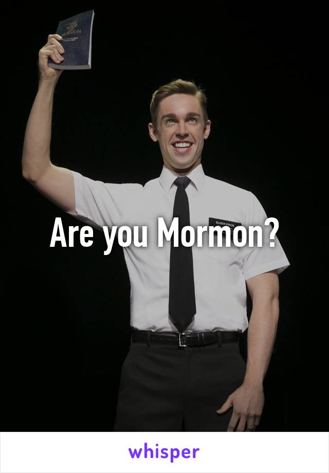 Are you Mormon?