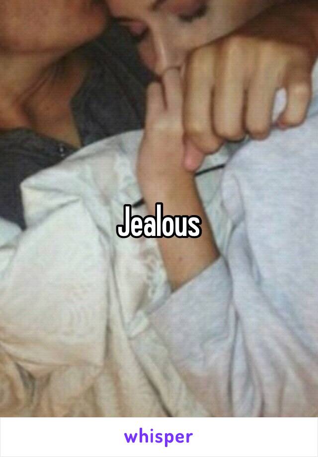 Jealous
