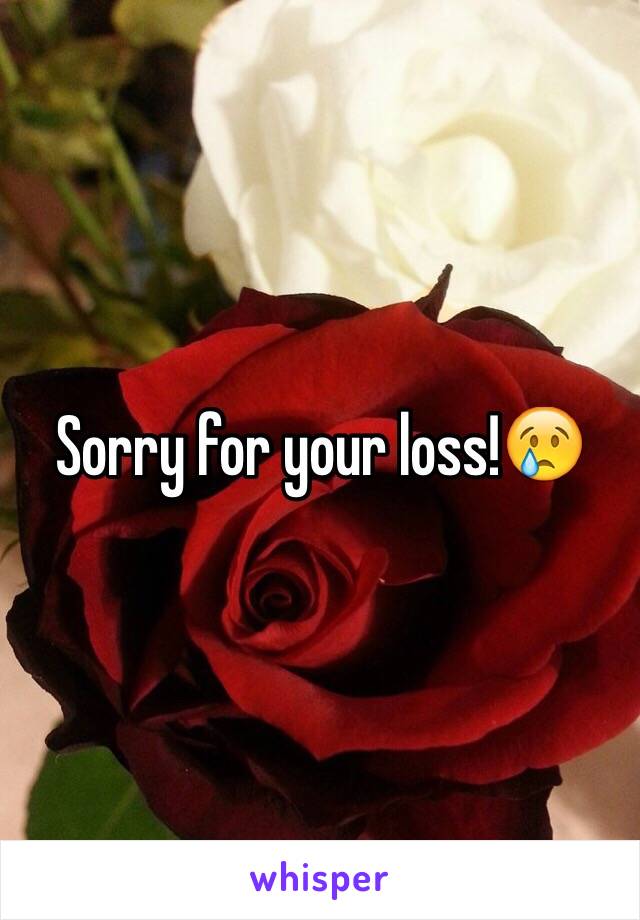 Sorry for your loss!😢