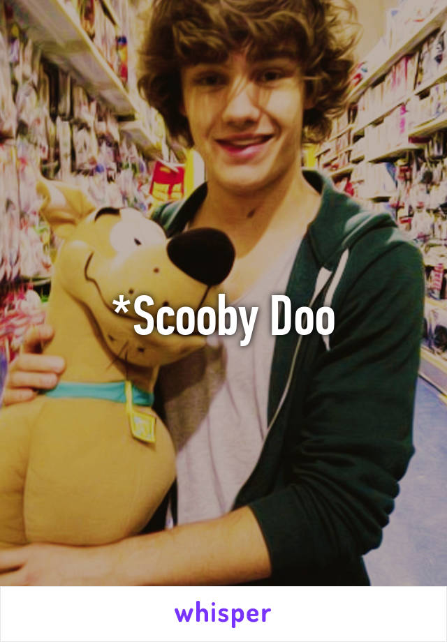 *Scooby Doo
