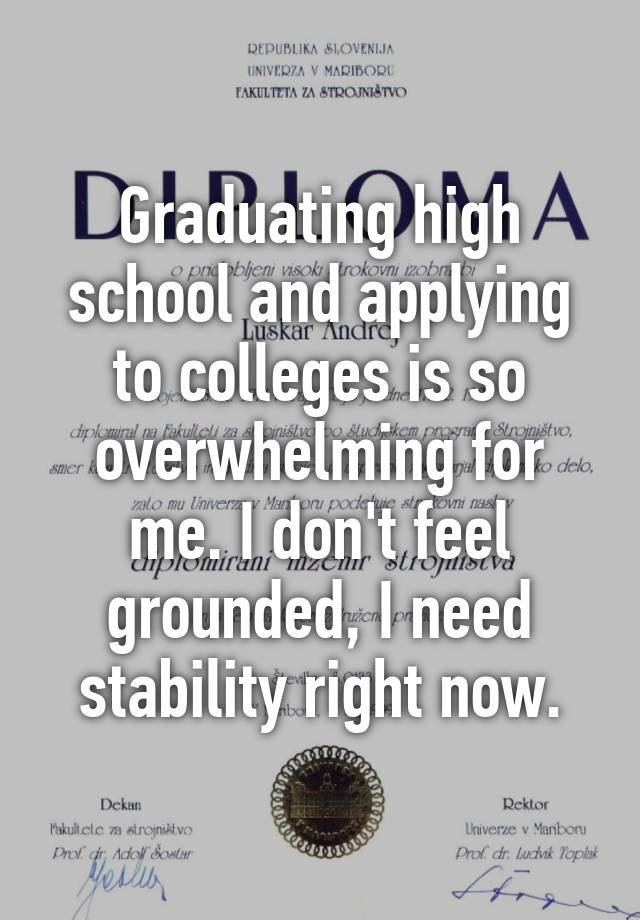 graduating-high-school-and-applying-to-colleges-is-so-overwhelming-for