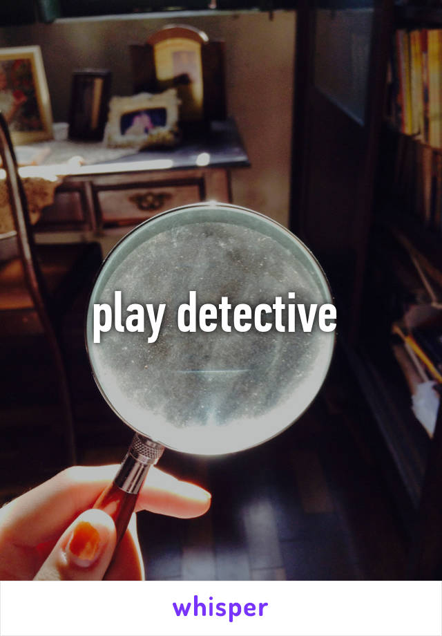 play detective 
