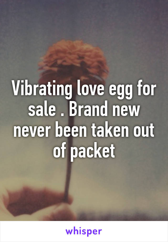 Vibrating love egg for sale . Brand new never been taken out of packet