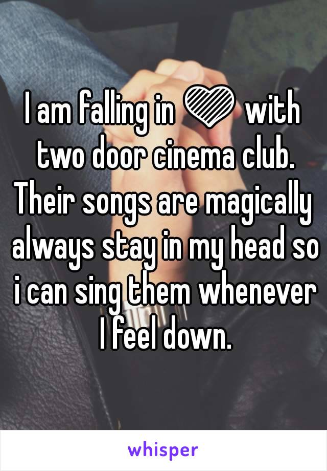 I am falling in 💜 with two door cinema club.
Their songs are magically always stay in my head so i can sing them whenever I feel down.