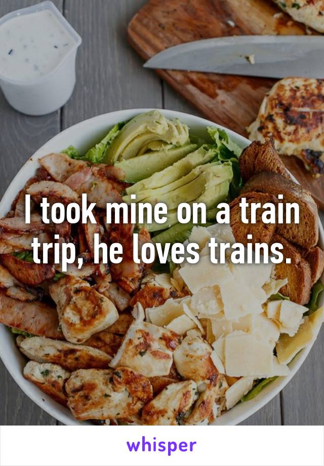 I took mine on a train trip, he loves trains.